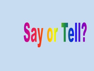 Say and Tell