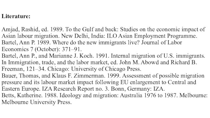 Literature:  Amjad, Rashid, ed. 1989. To the Gulf and back: Studies