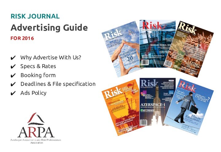 RISK JOURNAL Advertising GuideFOR 2016Why Advertise With Us?Specs & RatesBooking formDeadlines & File specificationAds Policy
