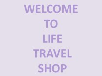 Welcome to life travel shop