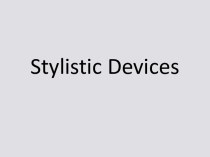 Stylistic Devices