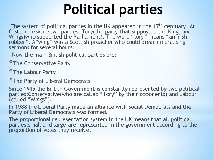 Political parties The system of political parties in the UK appeared in