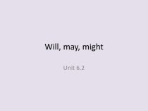 Will, may, might