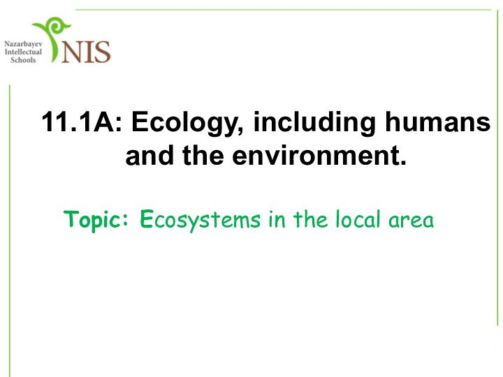 Microbiology and BiotechnologyNutrition in Microorganisms11.1А: Ecology, including humans and the environment.Topic: Ecosystems