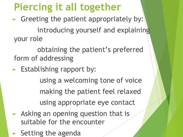 Piercing it all togetherGreeting the patient appropriately by: