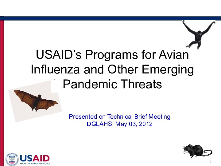 USAID’s Programs for Avian Influenza and Other Emerging Pandemic ThreatsPresented on Technical