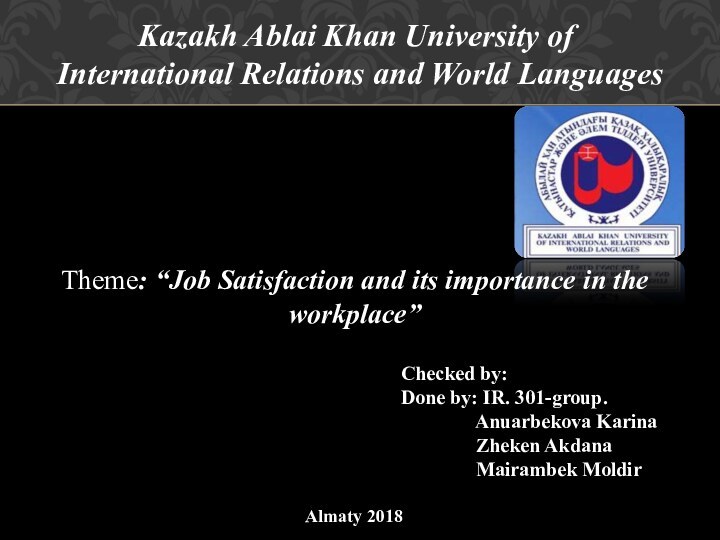 Kazakh Ablai Khan University of International Relations and World LanguagesTheme: “Job Satisfaction