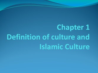 Definition of culture and Islamic Culture