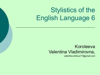 Stylistics of the English Language 6. Phonological expressive means and stylistic devices