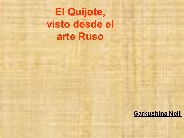 El Quijote, visto desde el arte RusoGarkushina Nelli