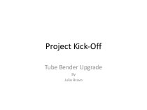 Project Kick-Off. Tube Bender Upgrade