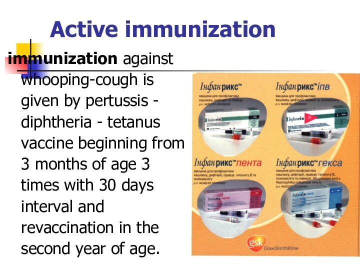 Active immunization immunization against whooping-cough is given by pertussis - diphtheria -