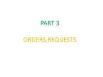 Orders, requests