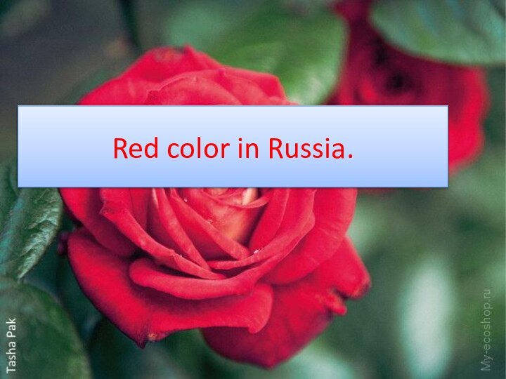 Red color in Russia.