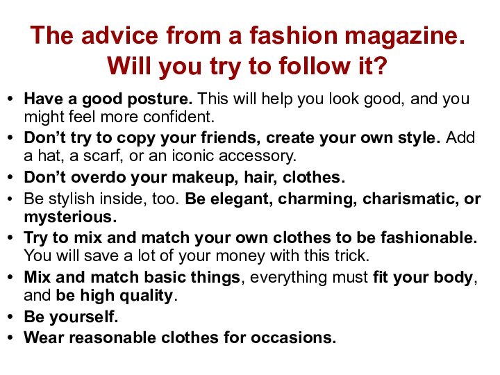 The advice from a fashion magazine. Will you try to follow it?Have