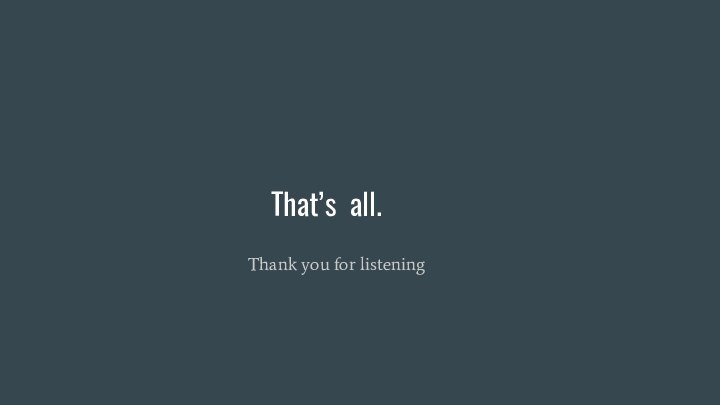That’s all.Thank you for listening