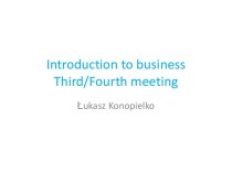 Introduction to business. Third/Fourth meeting