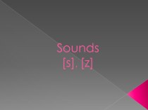 Sounds [s],[z]