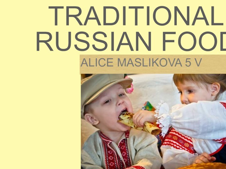 TRADITIONAL RUSSIAN FOODALICE MASLIKOVA 5 V