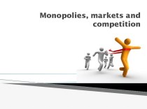 Monopolies, markets and competition