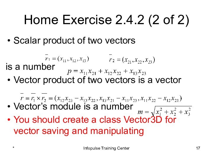 Home Exercise 2.4.2 (2 of 2)Scalar product of two vectorsis a numberVector