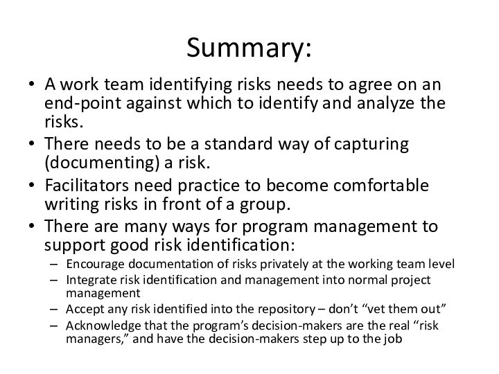 Summary:A work team identifying risks needs to agree on an end-point against