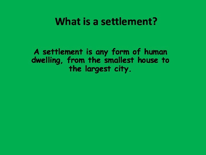 What is a settlement?  A settlement is any form