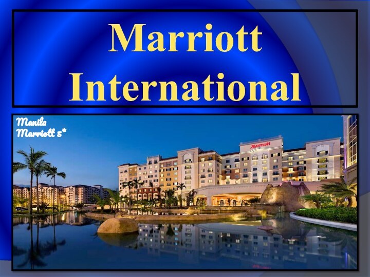 Marriott  International Manila Marriott 5*