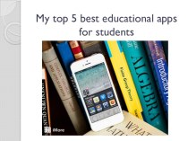 My top 5 best educational apps for students