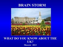 Brain storm. What do you know about the UK?