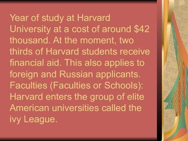 Year of study at Harvard University at a cost of around $42