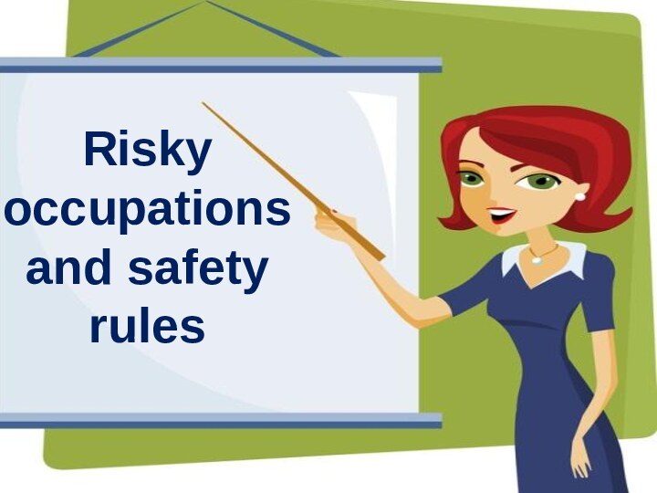 Risky occupations and safety rules