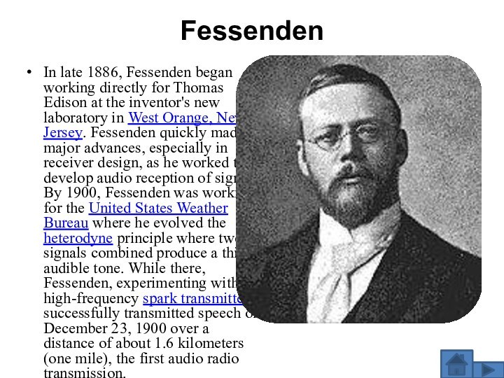Fessenden In late 1886, Fessenden began working directly for Thomas Edison at