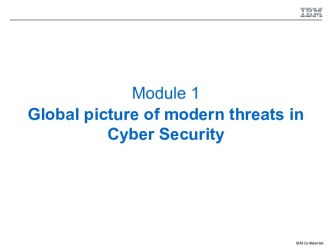 Global picture of modern threats in Cyber Security