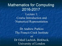 Mathematics for Computing 2016-2017. Lecture 1: Course Introduction and Numerical Representation