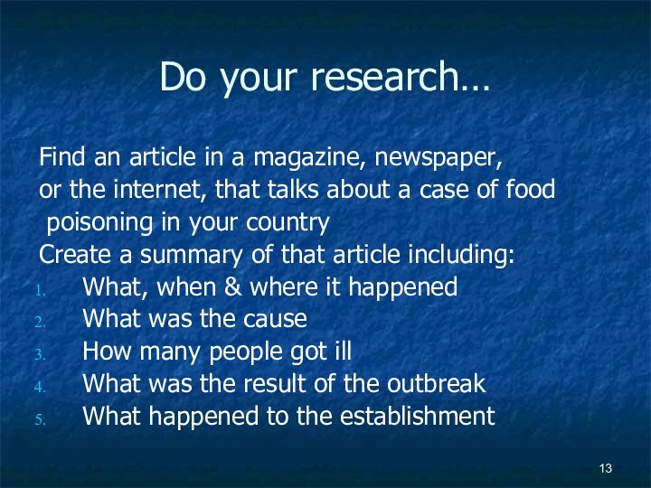 Do your research…Find an article in a magazine, newspaper, or the internet,
