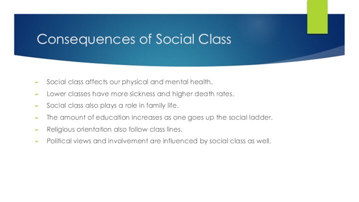 Consequences of Social Class Social class affects our physical and mental health.Lower