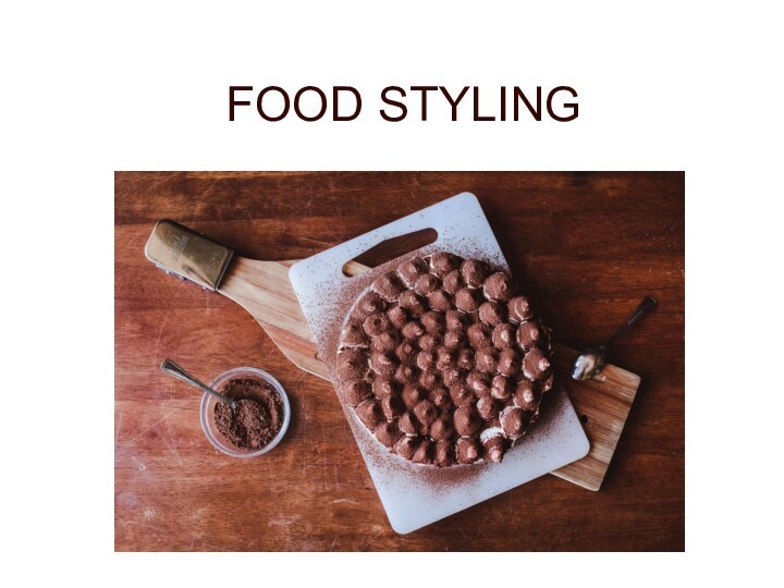 FOOD STYLING