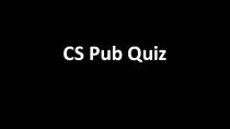 CS Pub Quiz