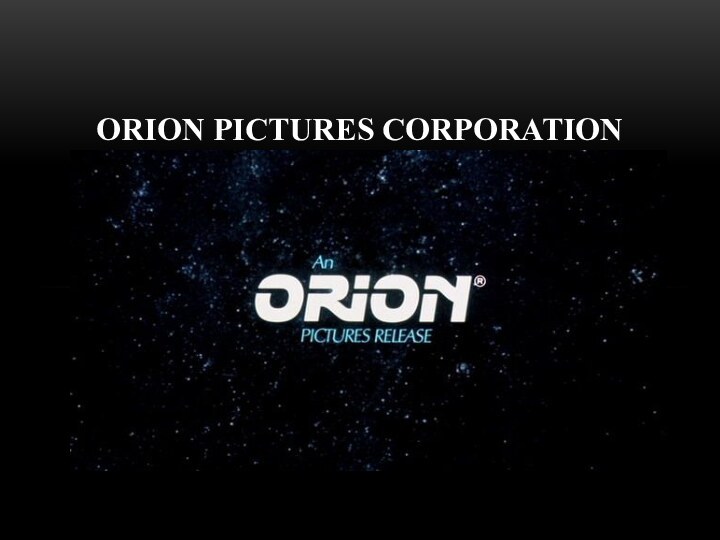 ORION PICTURES CORPORATION