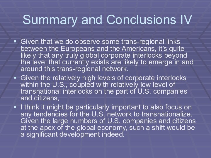 Summary and Conclusions IVGiven that we do observe some trans-regional links between