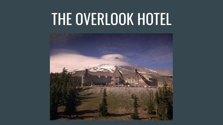 THE OVERLOOK HOTEL