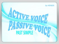 Active voice. Passive voice. Past Simple
