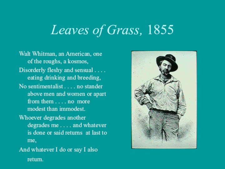 Leaves of Grass, 1855Walt Whitman, an American, one of the roughs, a
