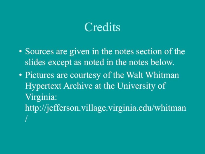 CreditsSources are given in the notes section of the slides except as