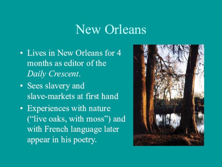 New OrleansLives in New Orleans for 4 months as editor of the