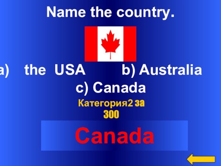 Name the country.the USA     b) Australia