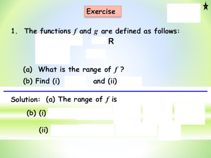 Exercise1. The functions f and g are defined as follows:(a) What is