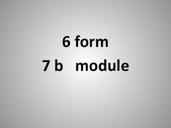 6 form7 b  module