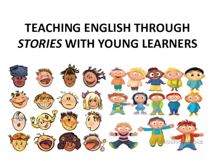 TEACHING ENGLISH THROUGH STORIES WITH YOUNG LEARNERS